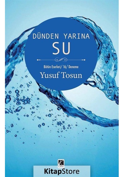 Dünden Yarına Su - Yusuf Tosun - Çıra Yayınları