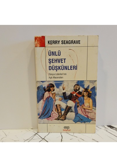 Ünlü Şehvet Düşkünleri- Dünya Liderleri ' Nin Aşk Maceraları