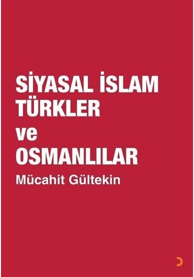Siyasal İslam Türkler Ve Osmanlılar / Mücahit Gültekin