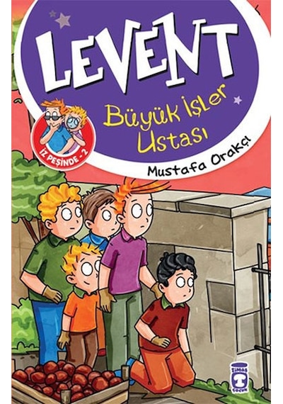 Levent İz Peşinde 2 - Büyük İşler Ustası - Mustafa Orakçı - Timaş Çocuk