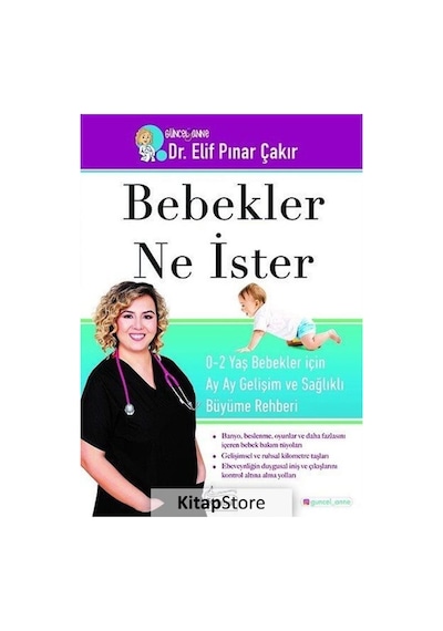 Bebekler Ne İster: 0-2 Yaş Bebekler için Ay Ay Gelişim ve Sağlıklı Büyüme Rehberi - Elif Pınar Çakır - Koridor Yayıncılık
