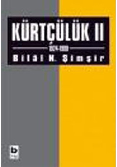 Kürtçülük II (1924-1999) - Bilal N. Şimşir - Bilgi Yayınevi