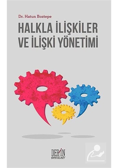 Halkla İlişkiler ve İlişki Yönetimi - Hatun Boztepe - Derin Yayınları