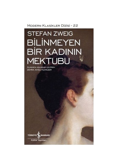 Bilinmeyen Bir Kadının Mektubu - Modern Klasikler Dizisi