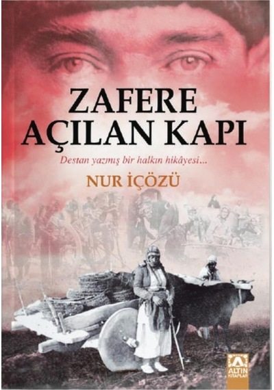 Zafere Açılan Kapı - Nur İçözü - Altın Kitaplar