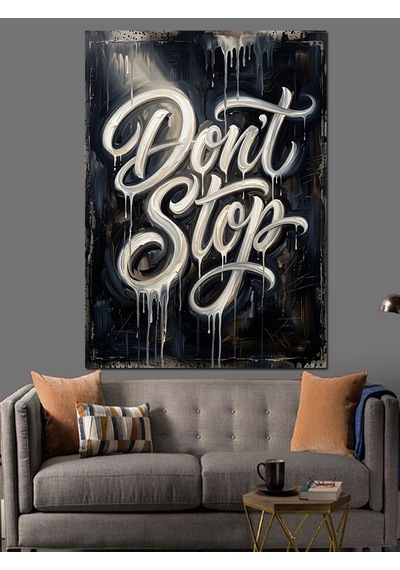 Don't Stop Graffiti Yazı Sanatı Dekoratif Kanvas - Mdf Ahşap Tablo