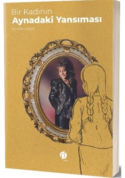 Bir Kadının Aynadaki Yansıması - Nesrin Yaşar - Herdem Kitap