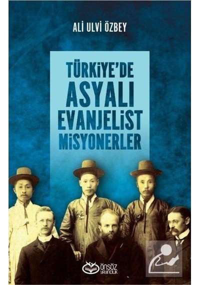 Türkiye'de Asyalı Evanjelist Misyonerler - Ali Ulvi Özbey - Önsöz Yayıncılık
