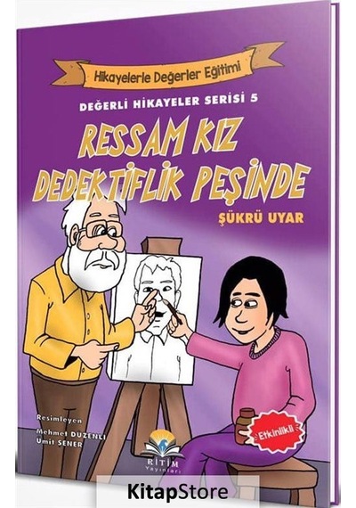 Ressam Kız Dedektiflik Peşinde-Değerli Hikayeler Serisi 5 - Şükrü Uyar - Ritim Plus Yayınları