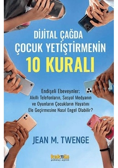 Dijital Çağda Çocuk Yetiştirmenin 10 Kuralı