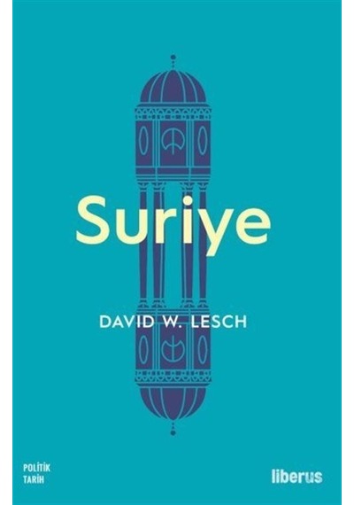 Suriye - David W. Lesch - Liberus