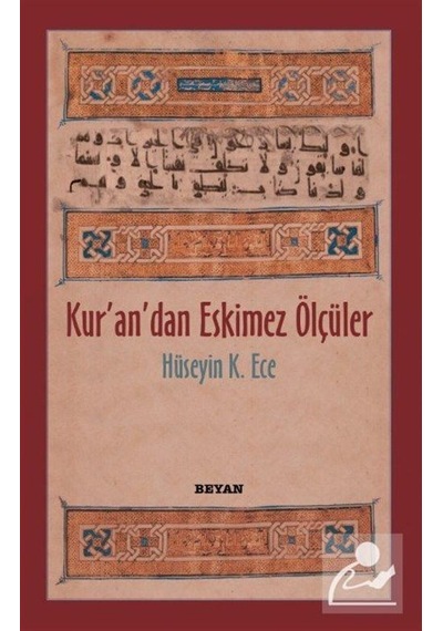 Kur'an'dan Eskimez Ölçüler - Hüseyin Kerim Ece - Beyan Yayınları