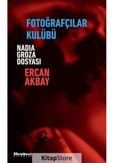 Fotoğrafçılar Kulübü Nadia Groza Dosyası - Ercan Akbay - Maceraperest Kitaplar