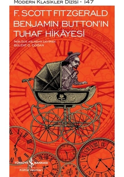 Benjamin Button'ın Tuhaf Hikayesi-Modern Klasikler 147 - F. Scott Fitzgerald - İş Bankası Kültür Yayınları