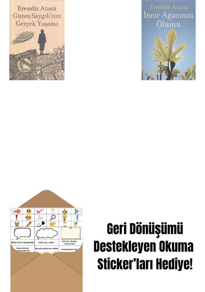 Güneş Saygılı'nın Gerçek Yaşamı + İncir Ağacının Ölümü + Okuma Sticker'ları