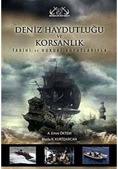 Deniz Haydutluğu ve Korsanlık - Akif Emre Öktem - Denizler Kitabevi
