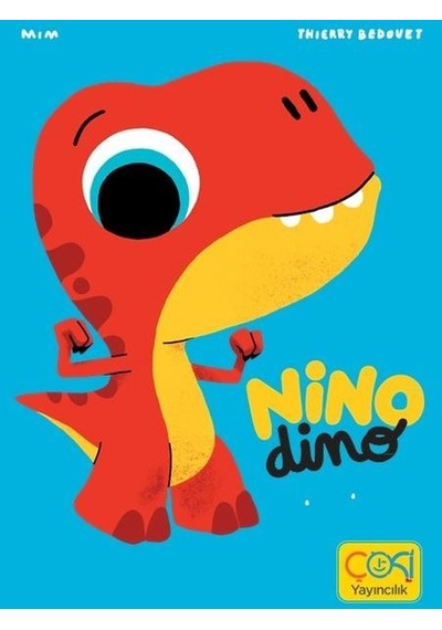 Nino Dino - Hiçbir Şeyden Korkmuyor - Thierry Bedouet - Çoki Yayıncılık