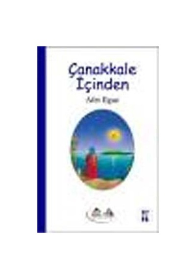 Çanakkale İçinden / Afet Ilgaz