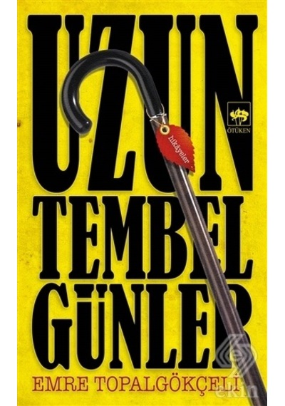 Uzun Tembel Günler - Emre Topalgökçeli - Ötüken Neşriyat