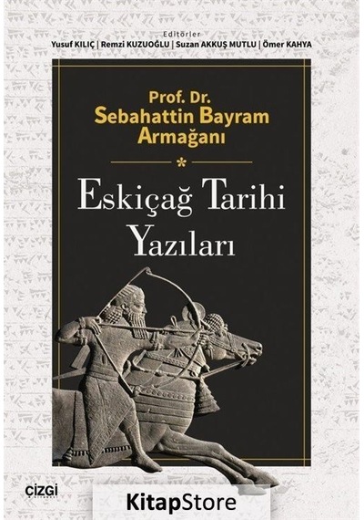 Eskiçağ Tarihi Yazıları - Prof. Dr. Sebahattin Bayram Armağanı- Çizgi Kitabevi