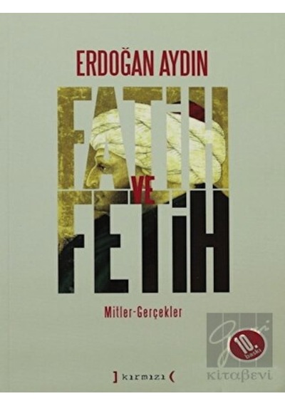 Fatih ve Fetih: Mitler, Gerçekler -  Kırmızı Yayınları