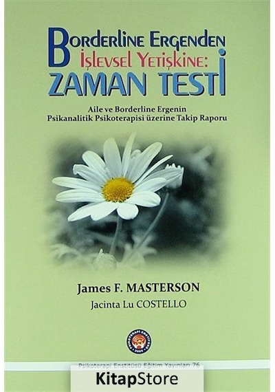 Borderline Ergenden İşlevsel Yetişkine: Zaman Testi - James F. Masterson - Psikoterapi Enstitüsü