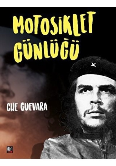 Motosiklet Günlüğü - Che Guevara - İleri Yayınları