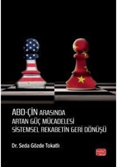 Abd-çin Arasında Artan Güç Mücadelesi / Dr. Seda Gözde Tokatlı