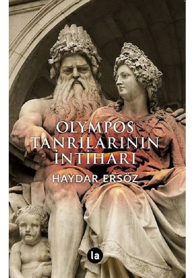 Olympos Tanrılarının İntiharı - Haydar Ersöz - La Kitap