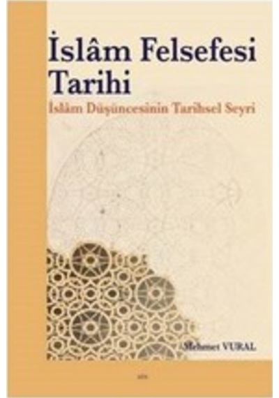 Islam Felsefesi Tarihi Islam Düşüncesinin Tarihsel Seyri 9789758774906