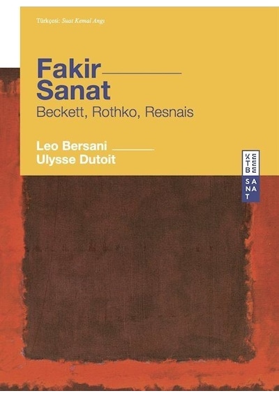 Fakir Sanat - Beckett Rothko Resnais - Leo Bersani - Ketebe