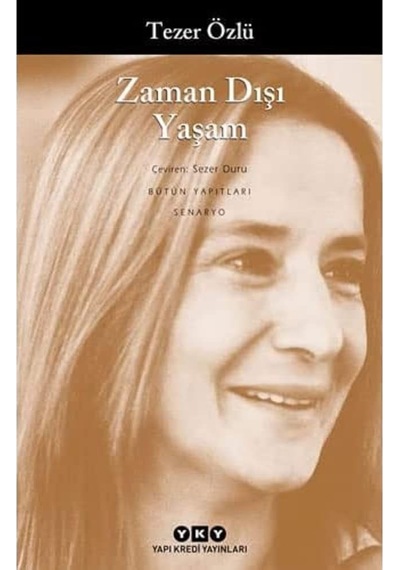 Zaman Dışı Yaşam: Bütün Yapıtları Senaryo