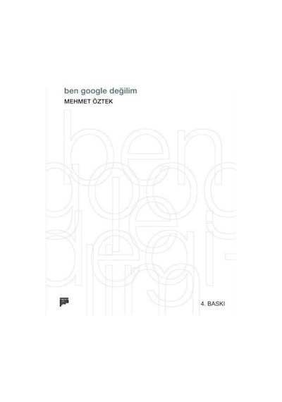 Ben Google Değilim - Mehmet Öztek