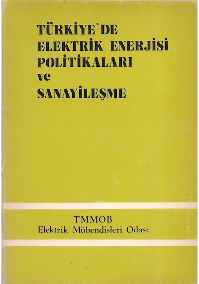 Türkiye'de Elektrik Enerjisi Politikaları ve Sanayileşme