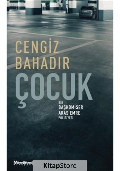 Çocuk - Bir Başkomiser Aras Emre Polisiyesi - Cengiz Bahadır - Maceraperest Kitaplar