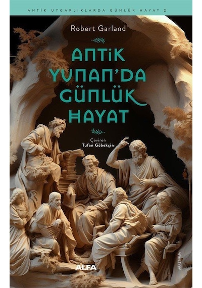 Antik Yunan'da Günlük Hayat / Robert Garland