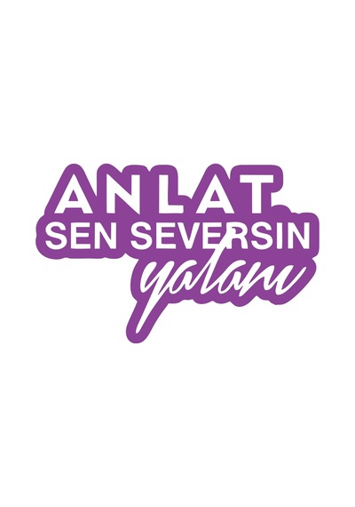 Anlat Sen Seversin Yalanı Araba Sticker 17x17 Cm Mor