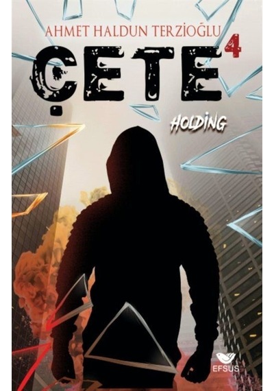 Çete 4 / Holding / Ahmet Haldun Terzioğlu