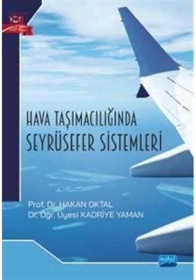 Hava Taşımacılığında Seyrüsefer Sistemleri  - Hakan Oktal  - Nobel Akademik Yayıncılık