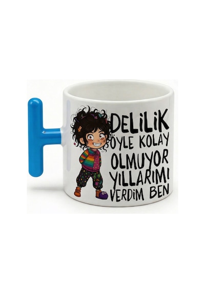 Delilik Öyle Kolay Olmuyor Yıllarımı Verdim Ben Yazılı Baskılı Seramik Hediye Kupa Bardak Çok Renkli