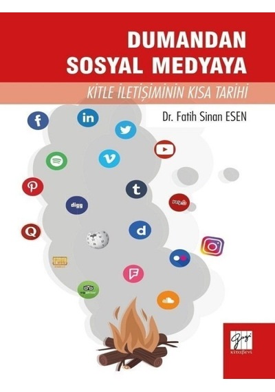 Dumandan Sosyal Medyaya Kitle İletişiminin Kısa Tarihi  - Fatih Sinan Esen  - Gazi Kitabevi