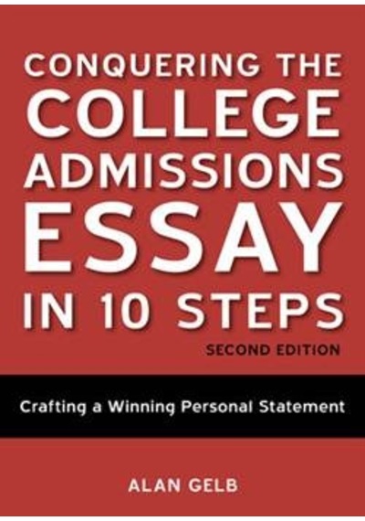 Conquering The College Admissions Essay İn 10 Steps 2nd Ed.