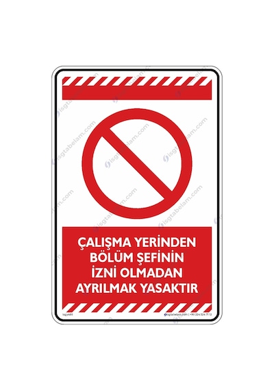 Çalışma Yerinden Bölüm Şefinin Izni Olmadan Ayrılmak Yasaktır (546127190)