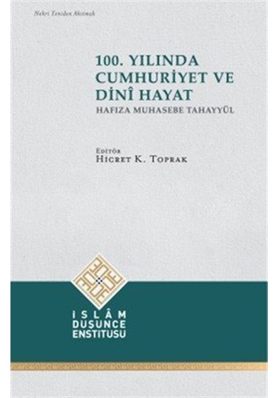 100. Yılında Cumhuriyet Ve Dini Hayat Hafıza Muhasebe Tahayyü...