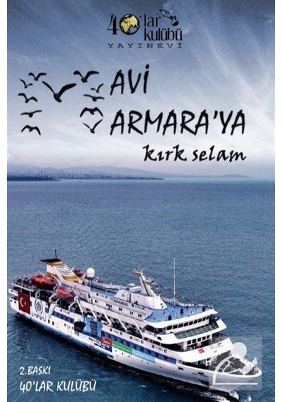 Mavi Marmara'ya Kırk Selam- 40'lar Kulübü Yayınevi