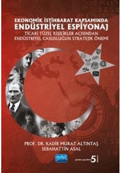 Ekonomik İstihbarat Kapsamında Endüstriyel Espiyonaj - Kadir Murat Altıntaş - Nobel Akademik Yayıncılık