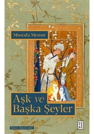 Aşk Ve Başka Şeyler / Mustafa Mestur