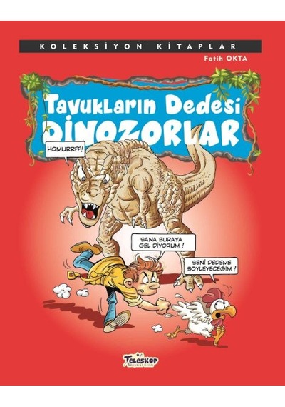 Koleksiyon Kitaplar - Tavukların Dedesi Dinozorlar