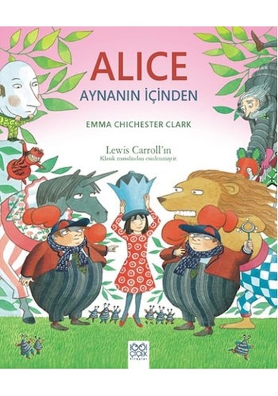 Alice Aynanın İçinden - Emma Chichester Clark - 1001 Çiçek