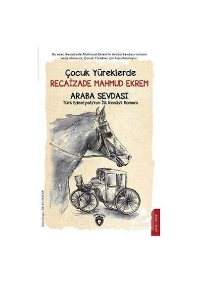 Çocuk Yüreklerde Recaizade Mahmut Ekrem - Araba Sevdası - Recaizade Mahmut Ekrem - Dorlion Yayınevi